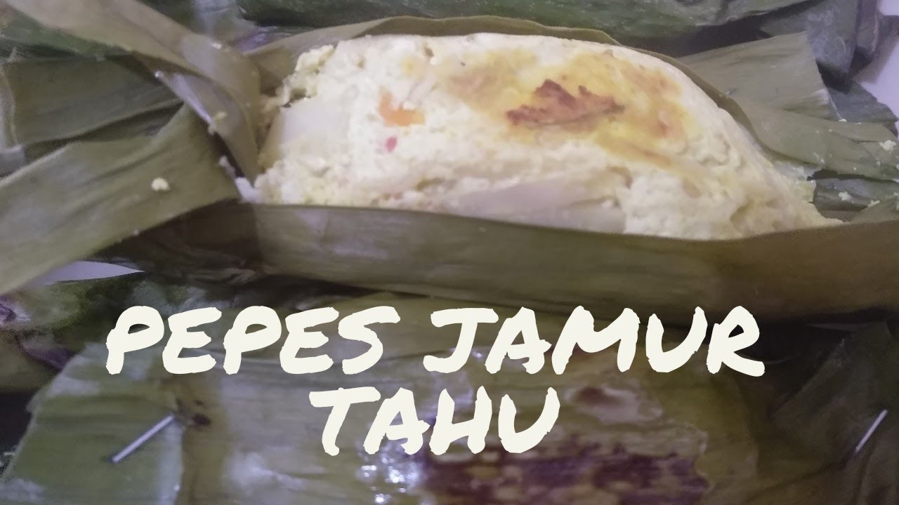 RESEP PEPES AYAM KW aka PEPES JAMUR TIRAM TAHU - YouTube