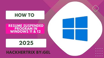 HOW TO RESUME SUSPENDED PROGRAM IN WINDOWS 11 & 12 2025 | HACKHERTRIX | EASY STEP BY STEP GUIDE
