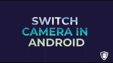 Switch Camera in Camera2 API Android  | Video Recording with Camera2 API in Android