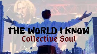 THE WORLD I KNOW - Collective Soul (Lyrics)
