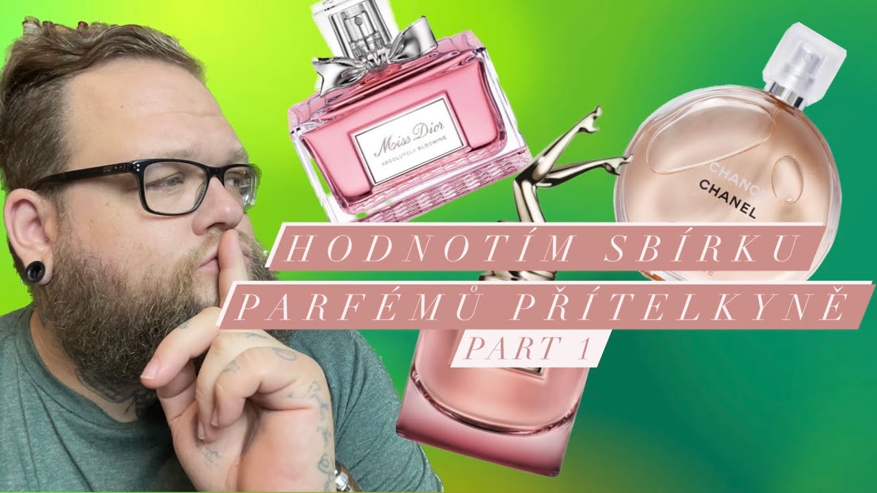 HODNOTÍM SBÍRKU PARFÉMŮ MOJÍ PŘÍTELKYNĚ | RATING |