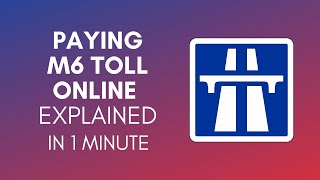 How To Pay M6 Toll Online In 2024?