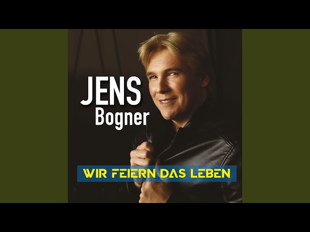 Jens Bogner - Wir Feiern Das Leben