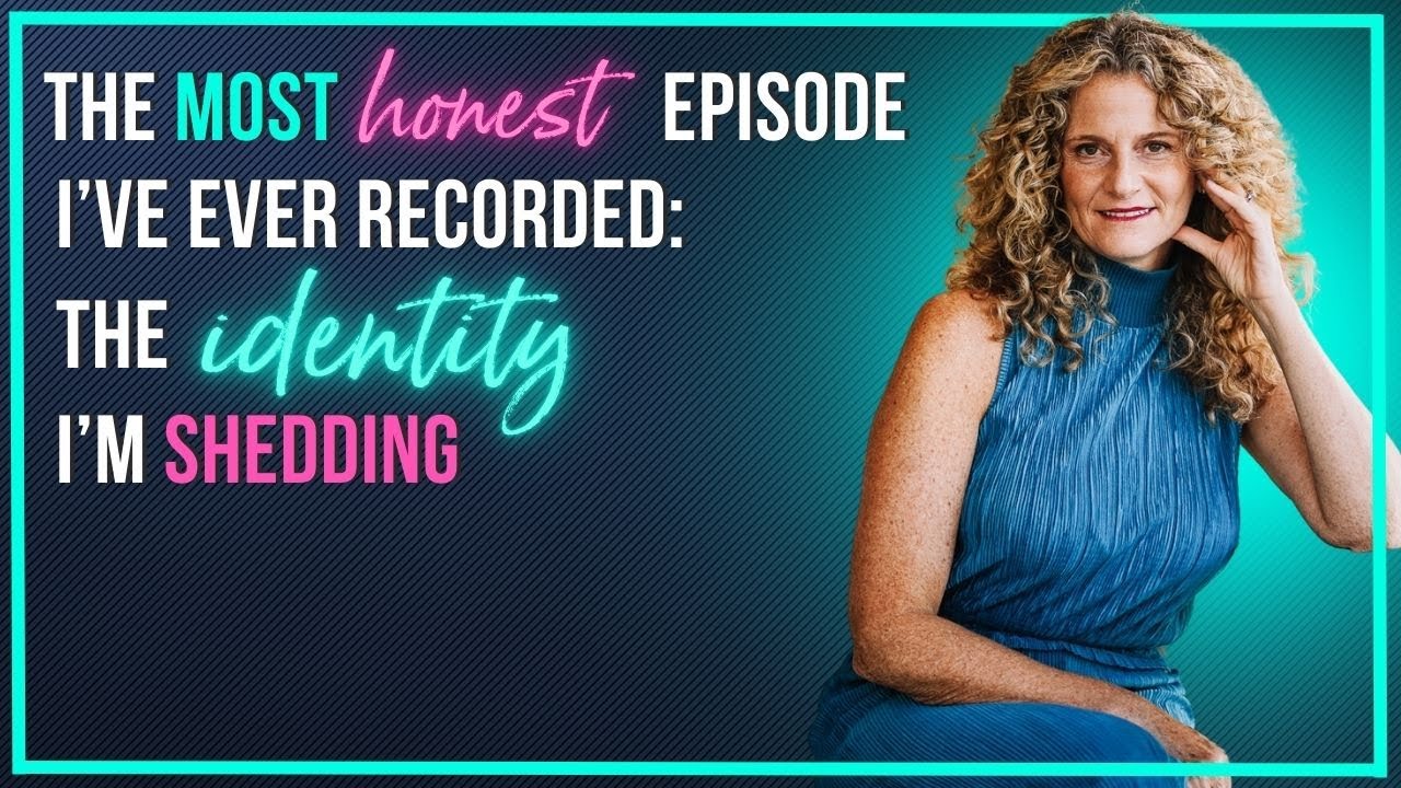 The Most Honest Episode I’ve Ever Recorded: The Identity I’m Finally Shedding