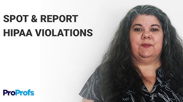How to Spot & Report HIPAA Violations | Breach Notification Rule | ProProfs Courses