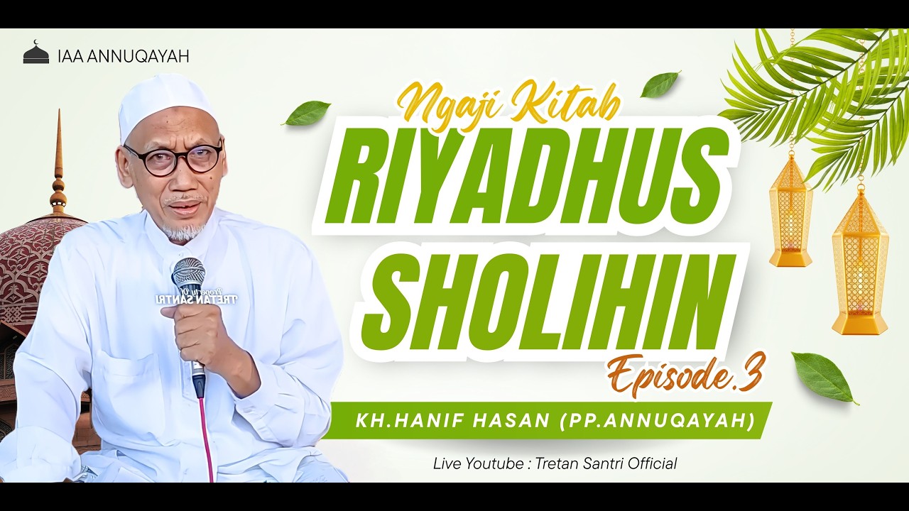 Ngaji Kitab Riyadhus Sholihin (Ep. 3) - KH. Hanif Hasan Pengasuh PP Annuqayah Guluk-Guluk