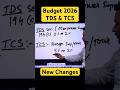 Budget 2026 TDS TCS Change #budget2026 #tds #tcschanges #itr #incometax2026 #gst #viral #ytshorts