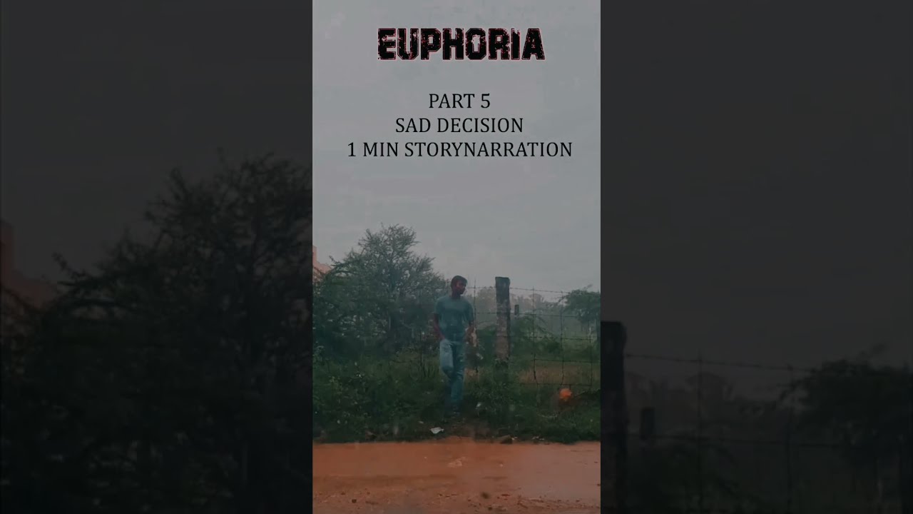 EUPHORIA | PART 5 | SAD DECISION | 1 MINUTE STORY NARRATION | 