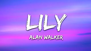 Lily - Alan Walker, K-391 & Emelie Hollow (Lyrics) |  Lyrics Video | HD