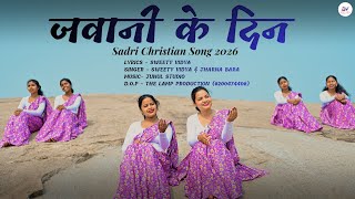 Jawani Ke Din  New Sadri Christian Song  2026   Song   Sweety Vidya U0026 jharnabara 