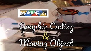 MakerFest 2018 | Graphic Coding Platform | Writing Machine | Moving Object Machine
