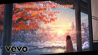 most emotional music: encrypted desire by cicada | HD Video