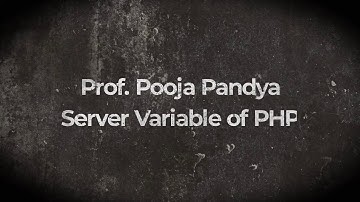 PHP/Server Variable of PHP/By Prof. POOJA PANDYA