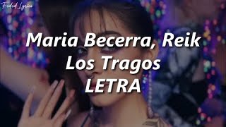 Miniatura de vídeo de "Reik, Maria Becerra - Los Tragos💔| LETRA"