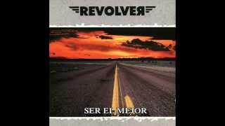 Video thumbnail of "REVOLVER - Ser el mejor"