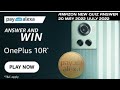 Amazon Pay - With Alexa Oneplus 10R Quiz Answers Today Amazon Answer And Win Oneplus10R Quiz Answer