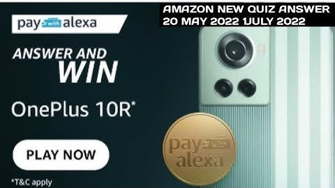 Amazon Pay - With Alexa Oneplus 10R Quiz Answers Today Amazon Answer And Win Oneplus10R Quiz Answer