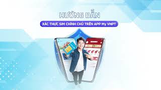 HƯỚNG DẪN TỰ CẬP NHẬT THÔNG TIN THUÊ BAO VINAPHONE QUA APP MY VNPT MỚI NHẤT