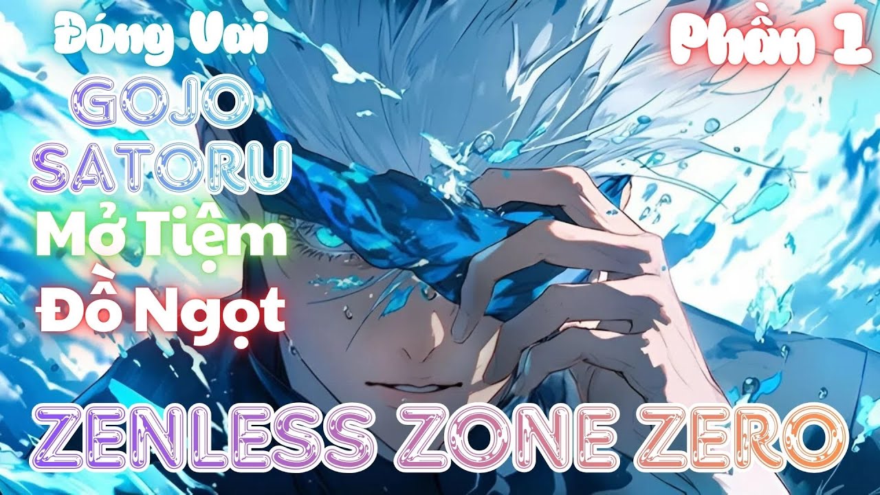 Zenless Zone Zero: Đóng vai Gojo Satoru nhưng lại đi mở tiệm đồ ngọt | Phần 1 | Rino