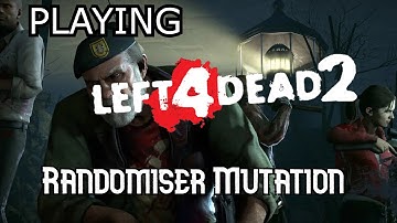 Randomiser Mutation For Left4Dead 2    (Left4Dead 2 Mod Showcase)