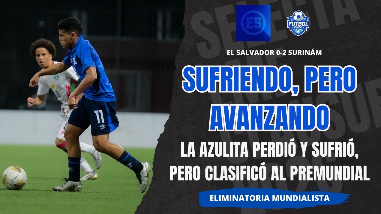 EL SALVADOR 0-2 SURINÁM - CLASIFICATORIO SUB20 DE LA CONCACAF