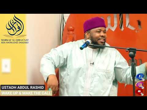 WAKE UP AND MAKE THE CALL BY USTADH ABDUL RASHID 