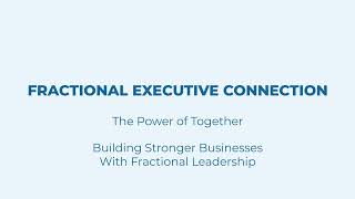 Fractional Executive Connection and our Fractional Executive Community