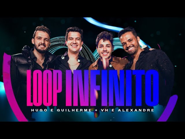 Hugo e Guilherme ft. @VHeAlexandre - Loop Infinito class=