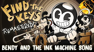 FIND THE KEYS | 2022 REMASTER | Bendy and the Ink Machine Song!