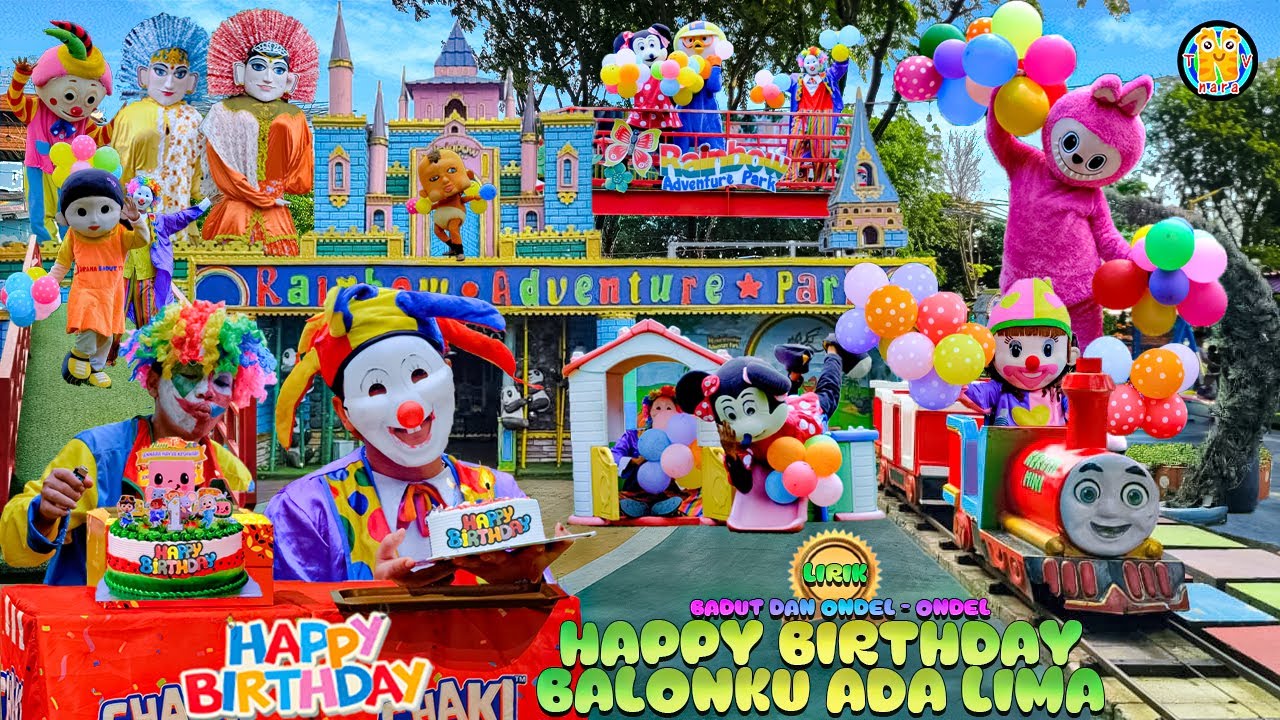 ONDEL ONDEL DAN BADUT ULANG TAHUN‼️HAPPY BIRTHDAY TERBARU 2026 & BALONKU ADA LIMA VERSI BADUT LUCU