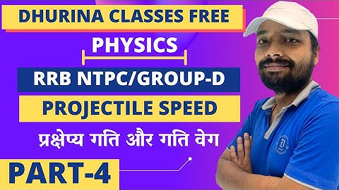 Projectile Motion , Speed Volocity (Physics) RRB NTPC/GROUP-D । SK JHA । (PART-4) । sk jha paid free