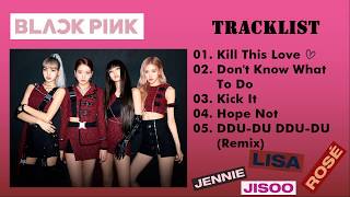 BLACKPINK Full Album 'Kill This Love' - EP