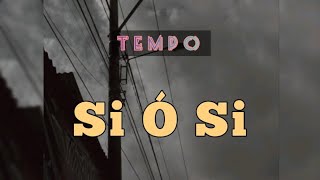 Si Ó Si -- Tempo (Letra/Lyrics) (De Recuerdo)