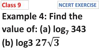 Example 4: Find the value of: (a) log 343 7 (b) log CBSE Class 9 Advanced Maths Chapter 2 Logarithms