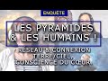 Exploration   les pyramides  les humains rseau  connexion terre ciel conscience du cur