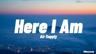 Here I Am - Air Supply (Lyrics)