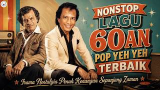 Nonstop Lagu Pop Yeh Yeh 60an Terbaik – Kenangan Indah Irama Melayu Lama Paling Popular