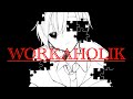WORKAHOLIK／Feat. Chis-A