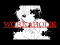 WORKAHOLIK/Feat. Chis-A