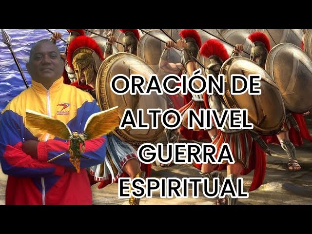 ORACIÓN DE ALTO NIVEL -GUERRA ESPIRITUAL ⚔️🗡️🕊️🔥 class=