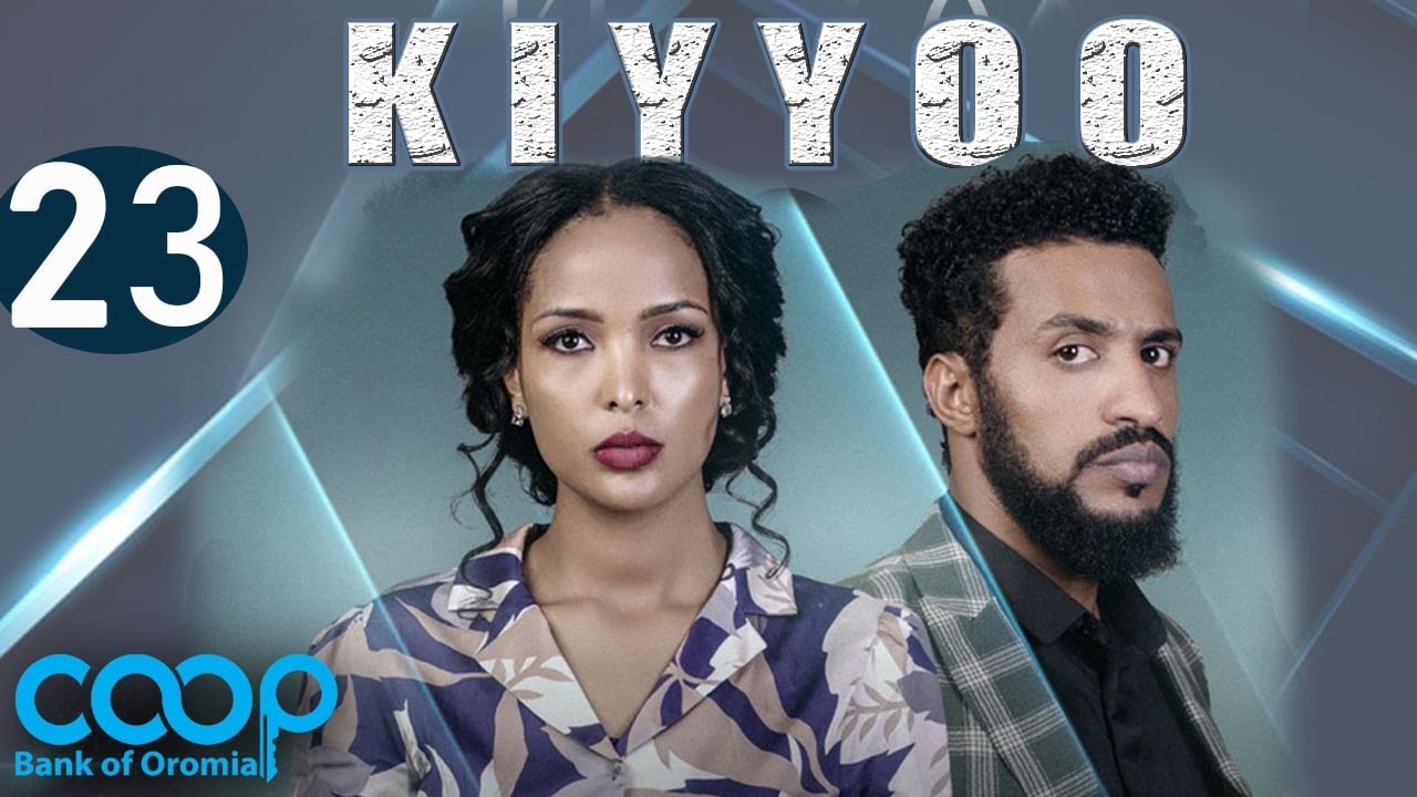  Diraamaa KIYYOO (New Afaan Oromo Drama) kutaa 23