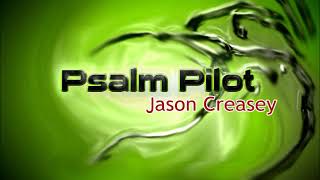 Psalm Pilot By Jason Creasey