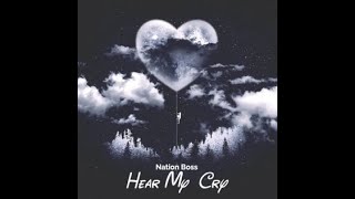 Nation Boss - Hear My Cry (Official Audio)