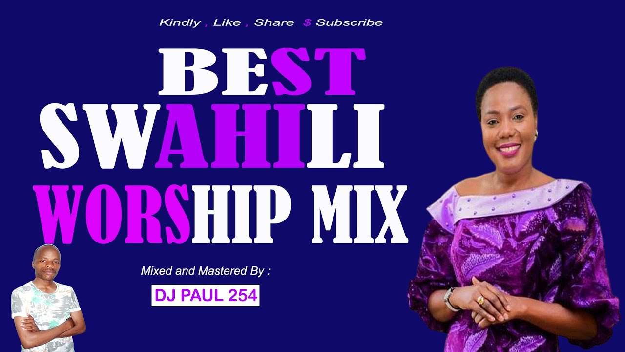 Best Swahili Worship Mix Nyimbo Za Kuabudu Swahili Worship DJ