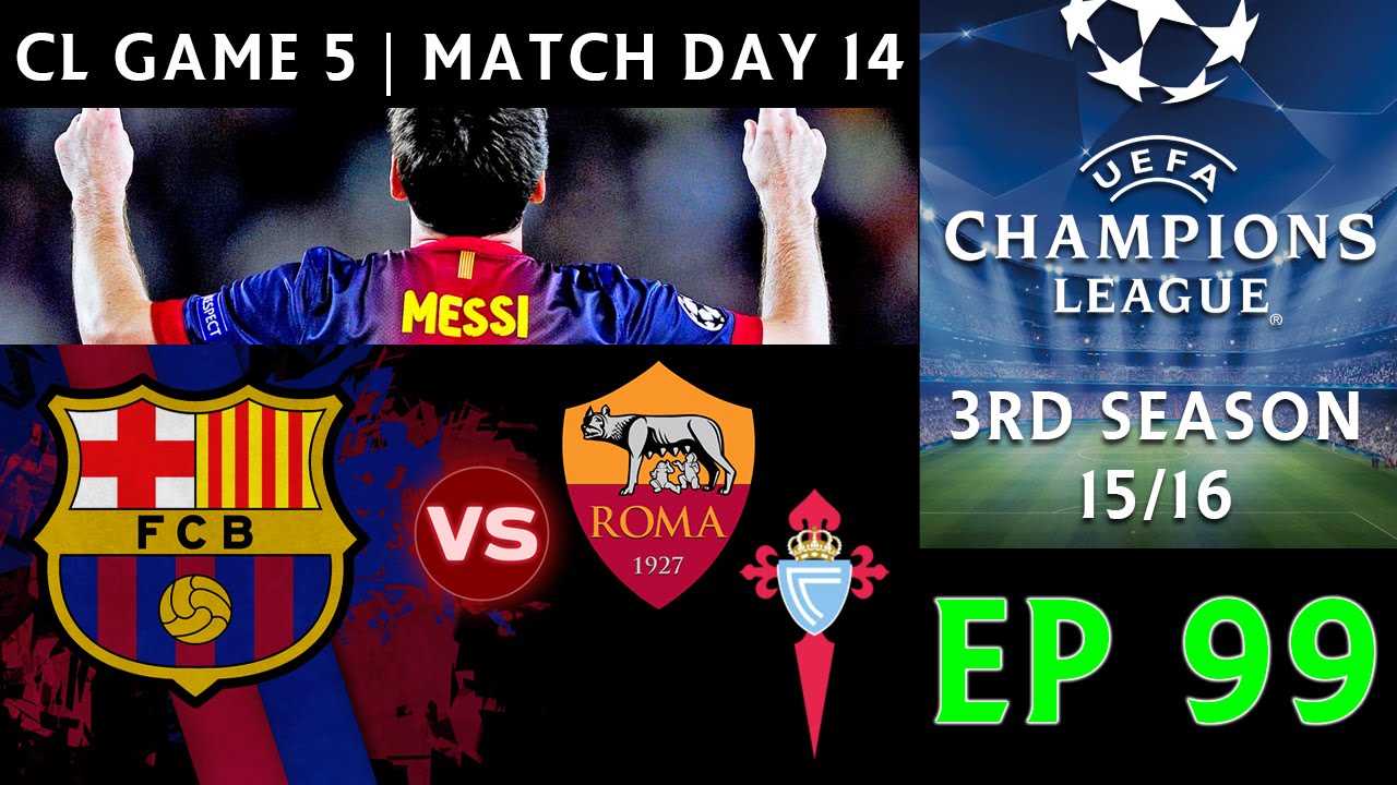 [TTB] PES 2014 - ML Series - Ep 99 - Barcelona Vs Roma & Celta de Vigo