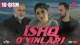 Ishq o'yinlari (o'zbek serial) | Ишк уйинлари (узбек сериал) 10-qism