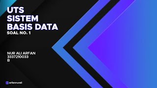 UTS Basis Data No. 1 - Nur Ali Arfan 3337210033 B
