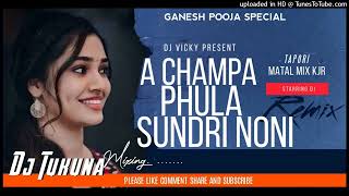 A Champa Phula [Ganesh Pooja Special] Dj Vicky x Dj DiNesH x Dj TukNa. Kjr Tapori Mix