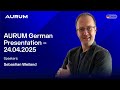 AURUM German Presentation – 24.04.2025