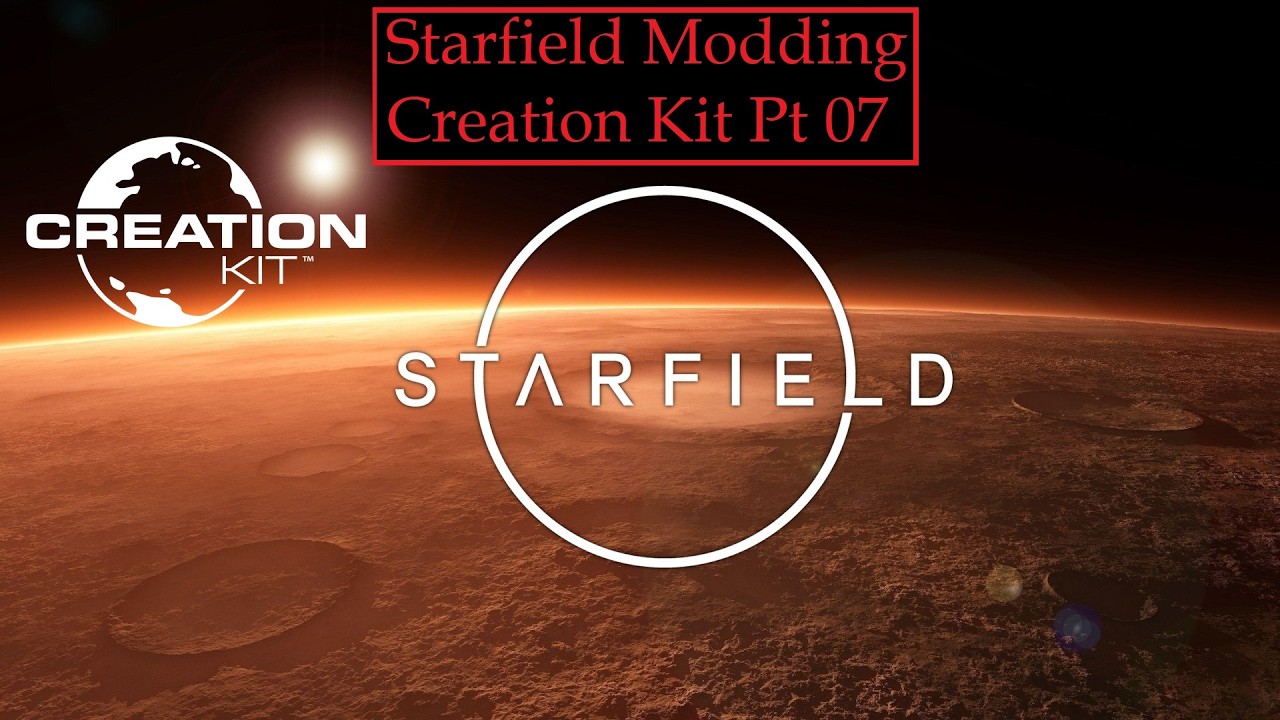 Starfield Modding Tutorial Pt 18 Creation Kit #7